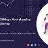 Benefits of Hiring Housekeeping Service