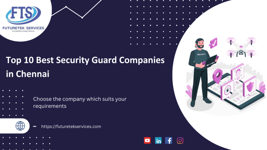 Top 10 Best Security Guard Companies in Chennai